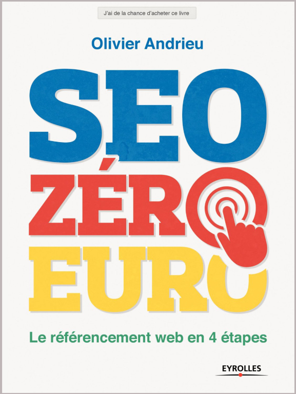 SEO zéro Euro, le nouveau livre d'Olivier Andrieu 